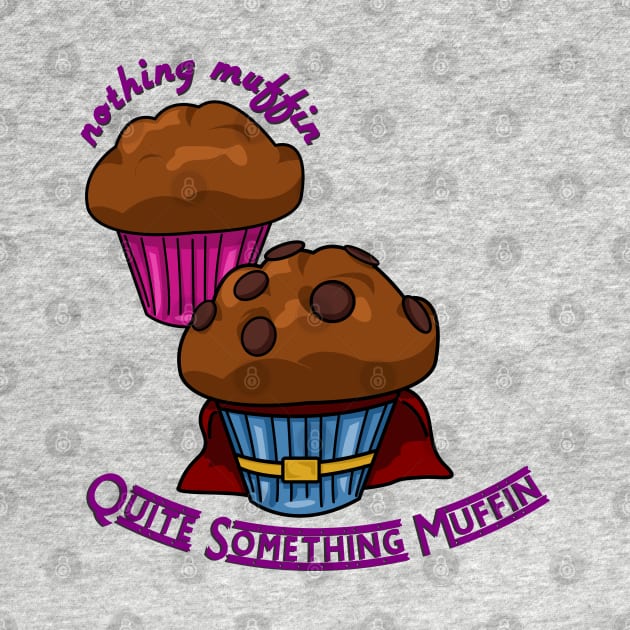 Dynamic Duo Muffins: Nothing Muffin vs. Quite Something Muffin by Fun Funky Designs